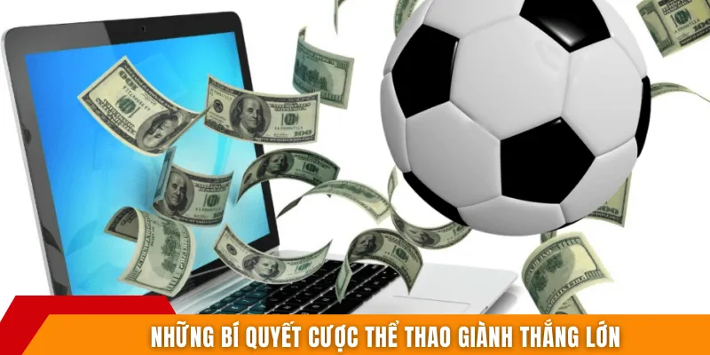 Những bí quyết cược thể thao giành thắng lớn